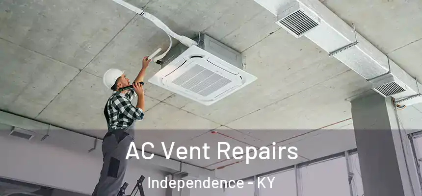  AC Vent Repairs Independence - KY