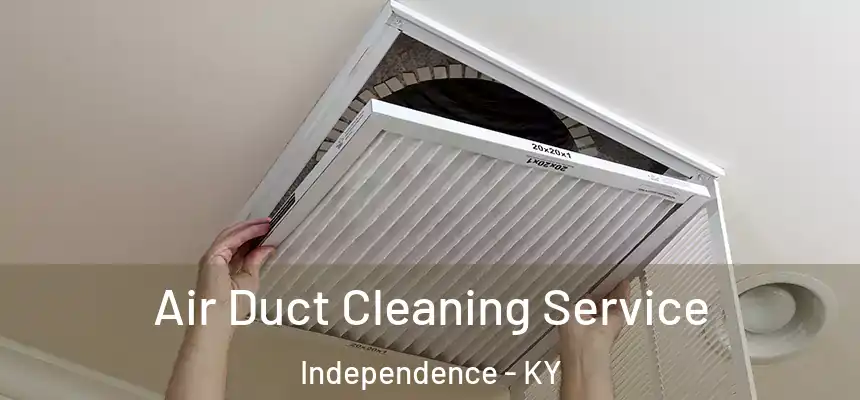  Air Duct Cleaning Service Independence - KY