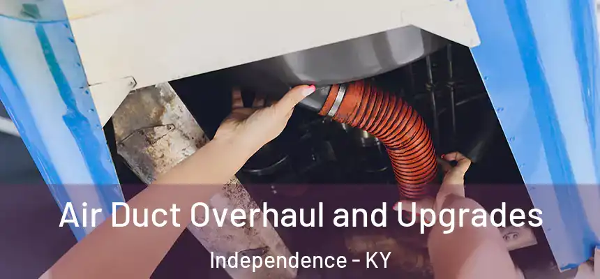 Air Duct Overhaul and Upgrades Independence - KY
