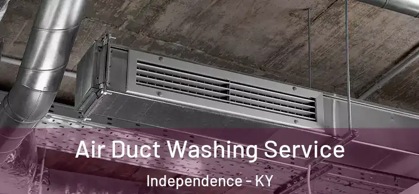  Air Duct Washing Service Independence - KY