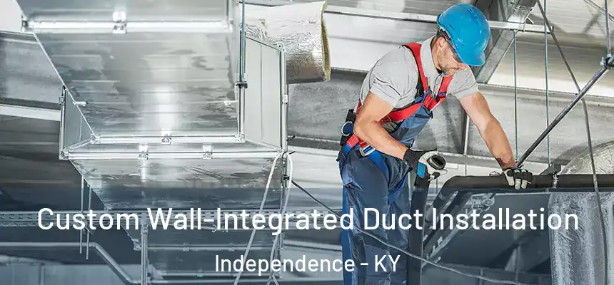  Custom Wall-Integrated Duct Installation Independence - KY