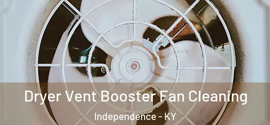  Dryer Vent Booster Fan Cleaning Independence - KY