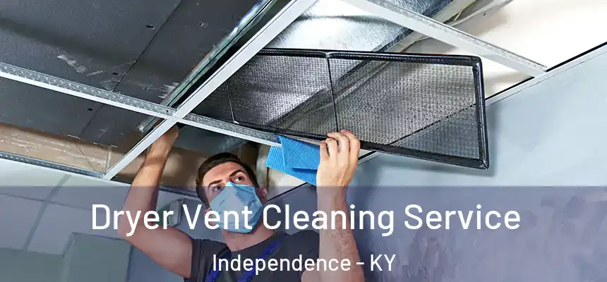  Dryer Vent Cleaning Service Independence - KY