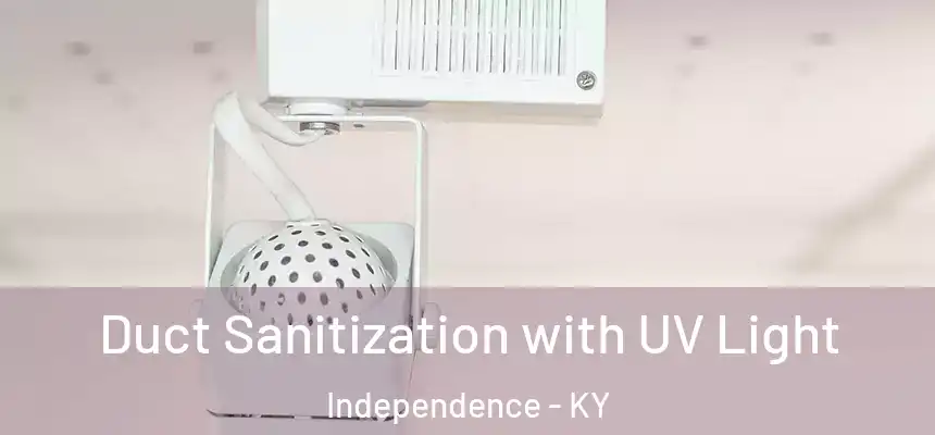  Duct Sanitization with UV Light Independence - KY