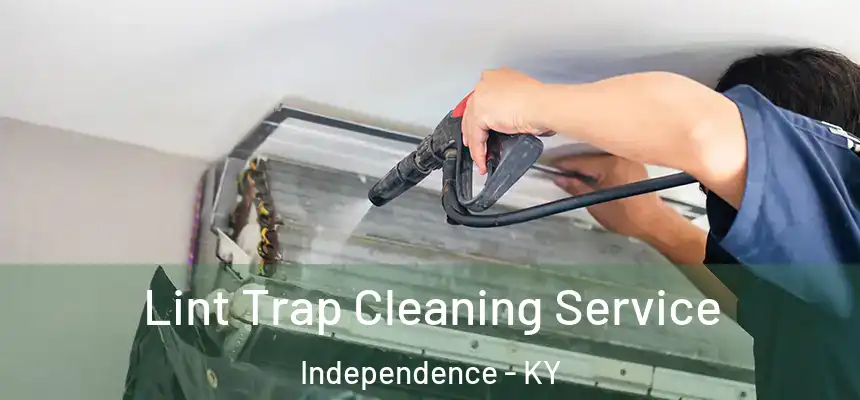  Lint Trap Cleaning Service Independence - KY