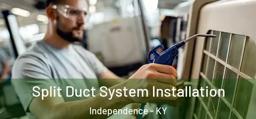  Split Duct System Installation Independence - KY
