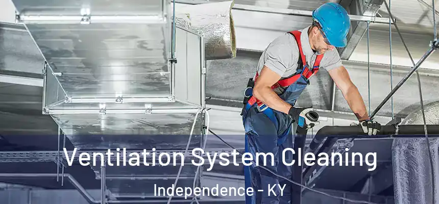  Ventilation System Cleaning Independence - KY