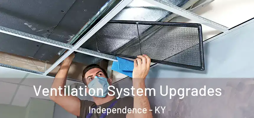 Ventilation System Upgrades Independence - KY