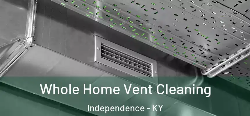  Whole Home Vent Cleaning Independence - KY